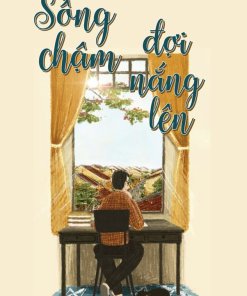 Sống Chậm Đợi Nắng Lên