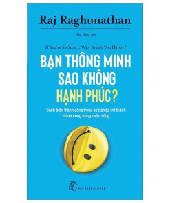 Bạn Thông Minh Sao Không Hạnh Phuc?