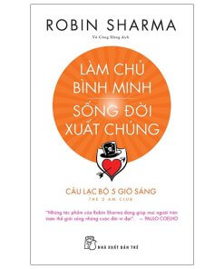 Làm Chủ Bình Minh - Sống Đời Xuất Chúng