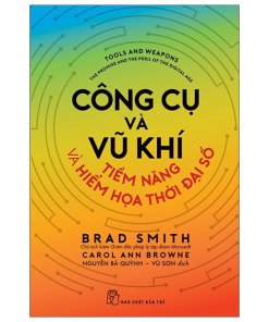 Công Cụ Và Vũ Khí - Tiềm Năng Và Hiểm Họa Thời Đại Số