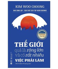 Thế Giới Quả Là Rộng Lớn Và Có Rất Nhiều Việc Phải Làm