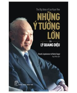 Những ý tưởng lớn của Lý Quang Diệu