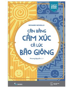 Cân bằng cảm xúc, cả lúc bão giông