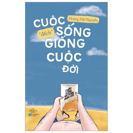 Cuộc sống đếch giống cuộc đời 