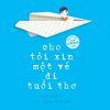 Cho Tôi Xin Một Vé Đi Tuổi Thơ