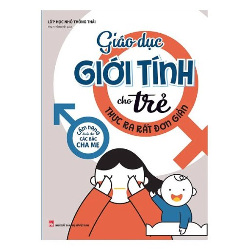 Giáo Dục Giới Tính Cho Trẻ Thực Ra Rất Đơn Giản