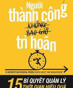 Người thành công không bao giờ trì hoãn