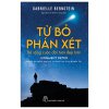 Từ Bỏ Phán Xét Để Sống Cuộc Đời Tươi Đẹp Hơn