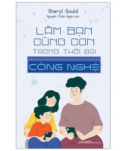 Làm bạn cùng con trong thời đại công nghệ