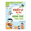 Triết lí to to cho đám trẻ nhỏ nhỏ